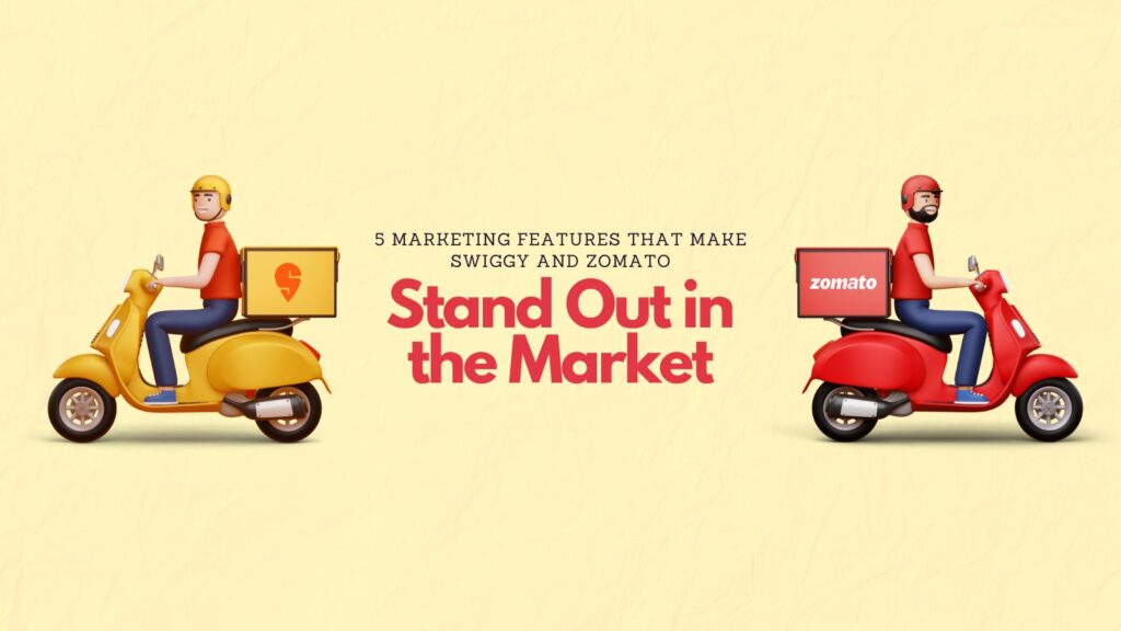 swiggy and zomato stand out in the market