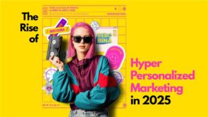 hyper-personalized marketing